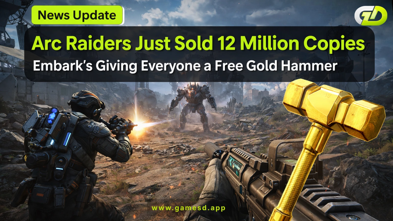 Arc Raiders Just Sold 12 Million Copies — Embark Rewards Players with a Free Gold Hammer