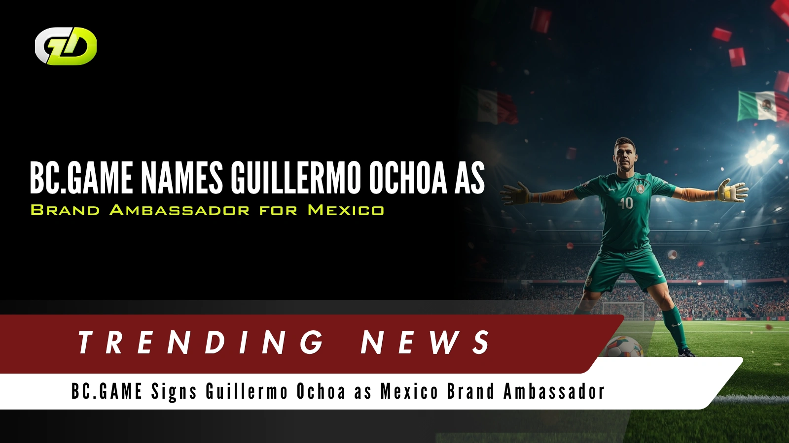 BC.GAME Names Guillermo Ochoa as Brand Ambassador for Mexico