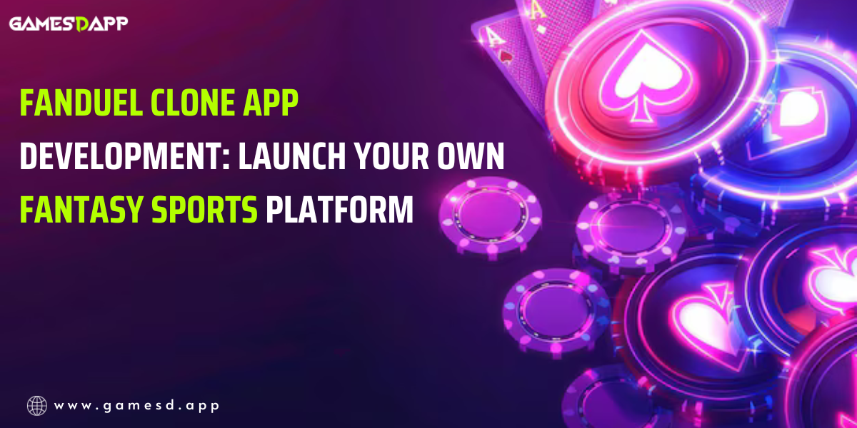 FanDuel Clone App Development: Launch Your Own Fantasy Sports Platform