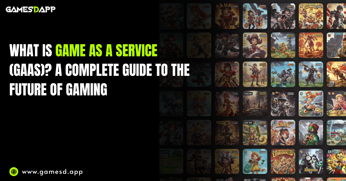 What Is Game as a Service (GaaS)? A Complete Guide to the Future of Gaming