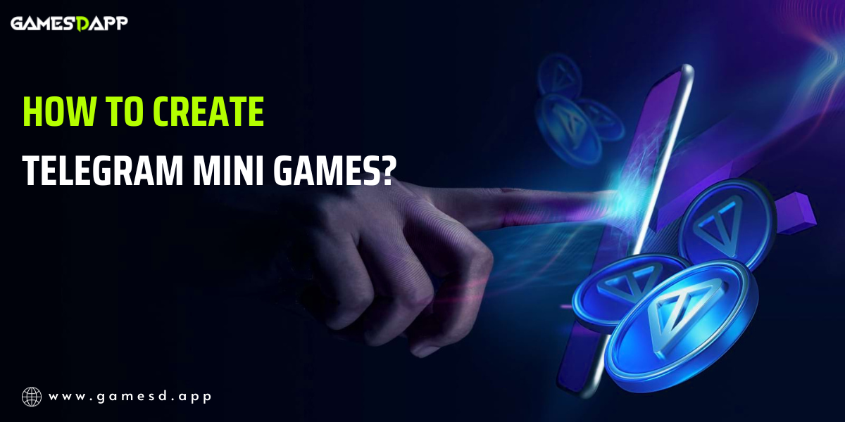 How to Create Telegram Mini Games?