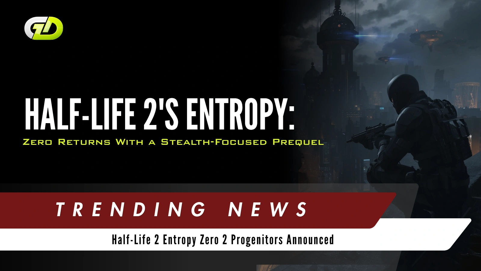 Half-Life 2's Entropy: Zero Returns With a Stealth-Focused Prequel