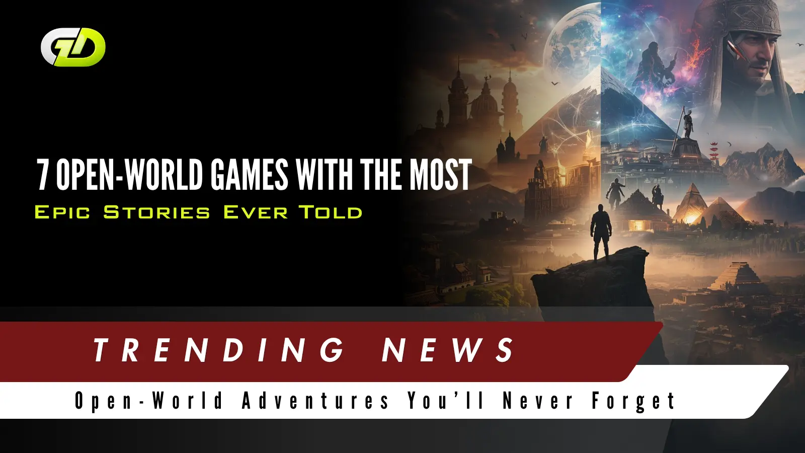 7 Open-World Games With the Most Epic Stories Ever Told