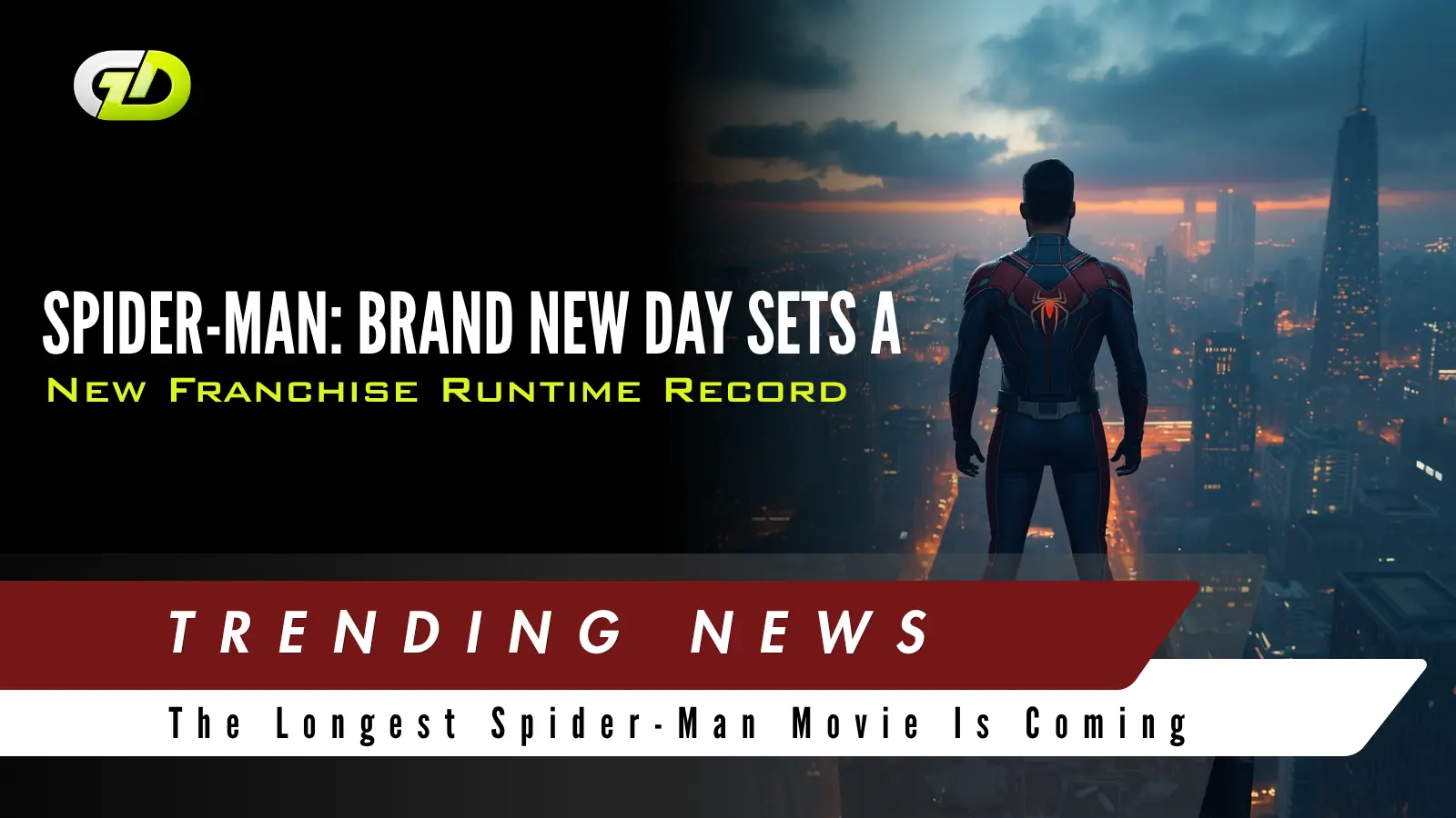 Spider-Man: Brand New Day Sets a New Franchise Runtime Record