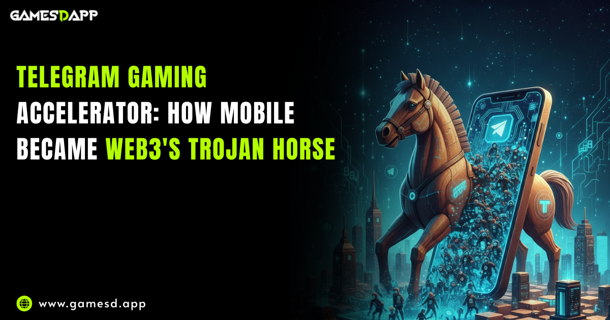 Telegram Gaming Accelerator: How Mobile Became Web3's Trojan Horse